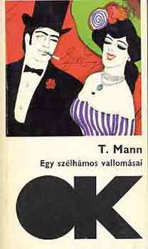 Thomas Mann - Egy szlhmos vallomsai