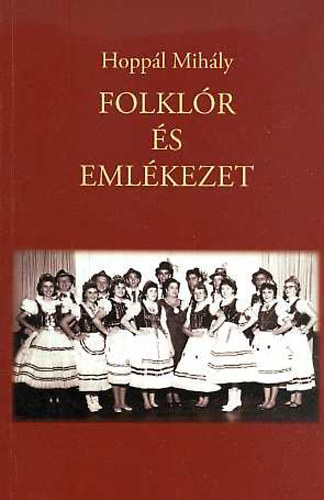 Hoppl Mihly - Folklr s emlkezet