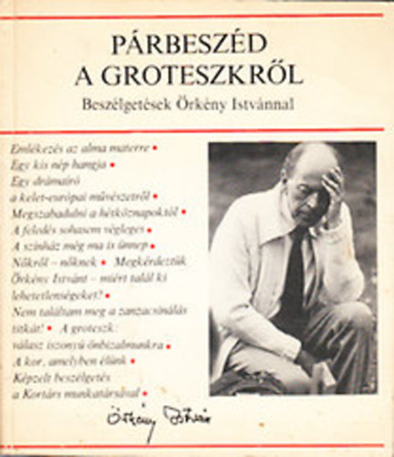 Radnóti Zsuzsa (szerk.) - Párbeszéd a groteszkről (Beszélgetések Örkény Istvánnal)