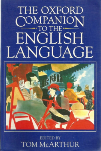 Tom McArthur - The Oxford Companion to the English Language