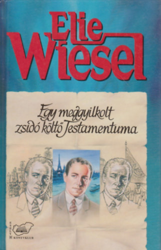 Elie Wiesel - Egy meggyilkolt zsid klt Testamentuma