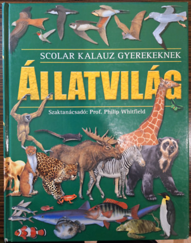 Philip Prof. Whitfield - llatvilg - Scolar kalauz gyerekeknek