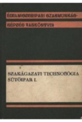 Szak�gazati technol�gia - S�t�ipar I.