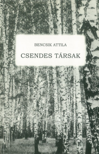 Bencsik Attila - Csendes trsak