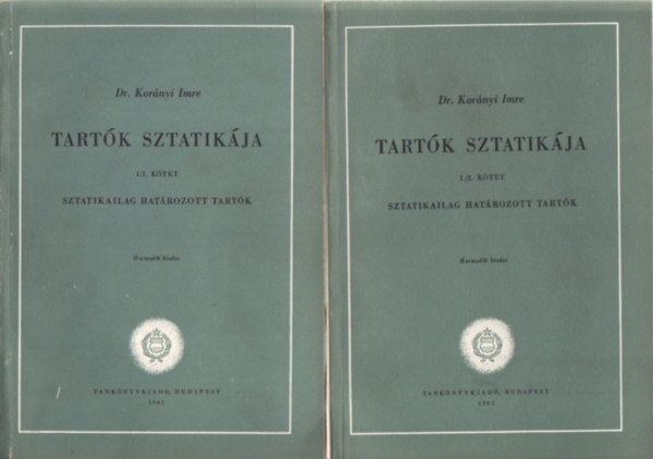 Dr. Korányi Imre - Tartók sztatikája I/1-I/2, II/1-II/2