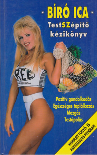 Bíró Ica - Testszépítő kézikönyv
