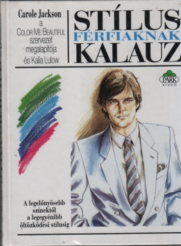 Kalia Lulow - Carole Jackson - Stlus Kalauz Frfiaknak (Park Kiad)