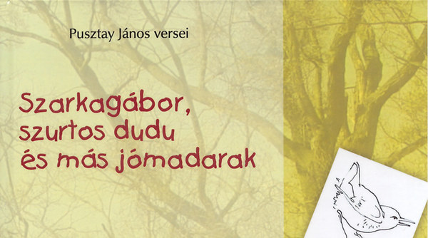 Pusztay Jnos - Szarkagbor, szurtos dudu s ms jmadarak