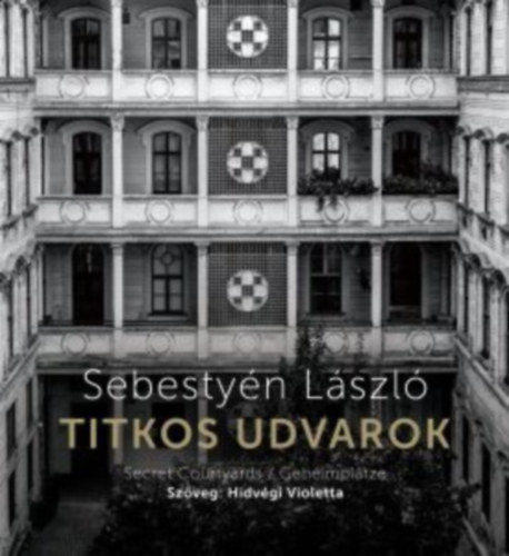 Sebestyn Lszl - Titkos udvarok