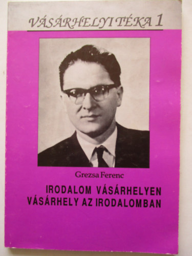 Grezsa Ferenc - Irodalom V�s�rhelyen, V�s�rhely az irodalomban