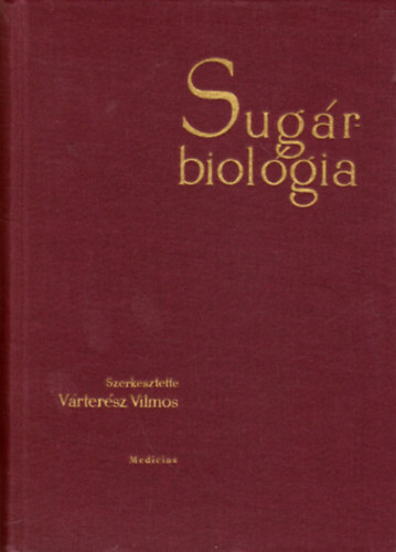 V�rter�sz Vilmos (Szerk) - Sug�rbiol�gia