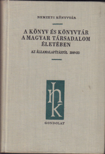 Kovcs Mt - A knyv s knyvtr a magyar trsadalom letben 1849-ig