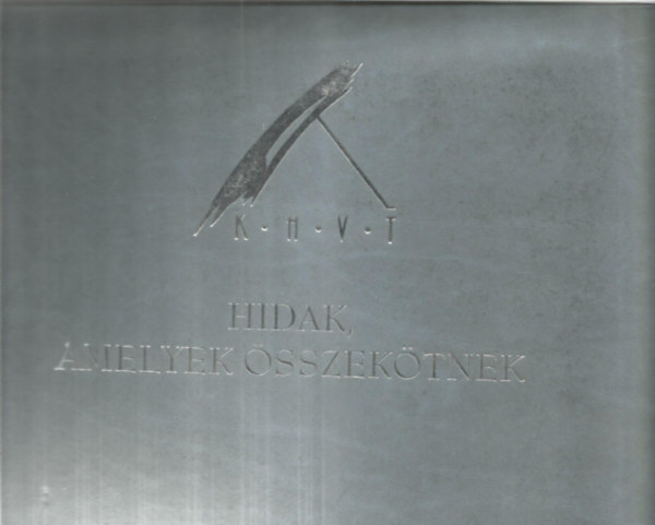 Hidak, amelyek sszektnek