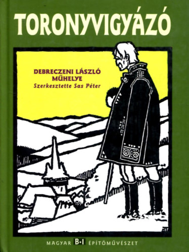 Sas Pter (szerk.) - Toronyvigyz (Debreczeni Lszl mhelye)