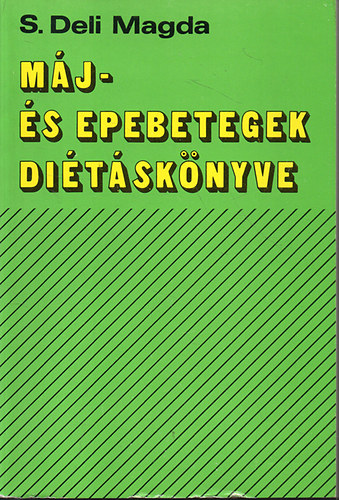 S. Deli Magda - M�j- �s epebetegek di�t�sk�nyve - Negyedik kiad�s