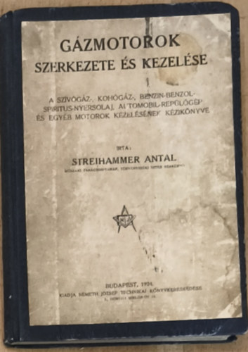 Streihammer Antal - Gázmotorok szerkezete és kezelése