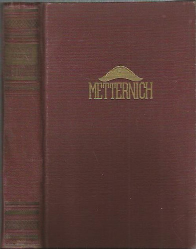 N�meth Andor - Metternich vagy a diplom�cia magas iskol�ja