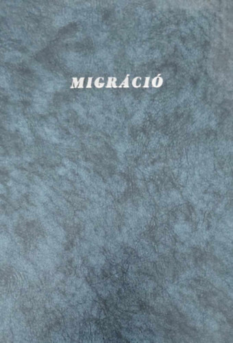 Micheller Magdolna (szerk.), Virgn Horvth Erzsbet (szerk.) - Migrci a Krpt- medencben