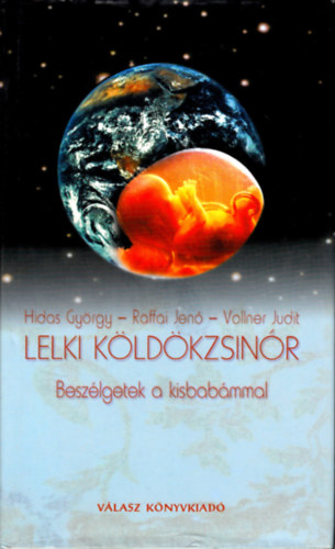 Raffai Jen; Hidas Gyrgy; Vollner Judit - Lelki kldkzsinr