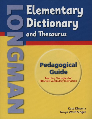 Kinsella, Kate; Wardsinger, Tonya - Longman Elementary Dictionary and Thesaurus
