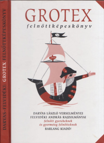 Darvas Lszl, Felvidki Andrs - Grotex - felnttkpesknyv (dediklt)