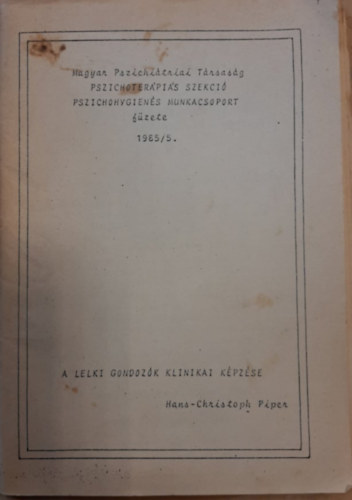 Harmatta Jnos (szerk.) - Magyar Pszichitriai Trsasg Pszichoterpis Szekci Pszichohygens Munkacsoport fzete 1985/5.