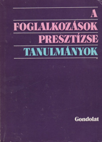 Lderer Pl (szerk.) - A foglalkozsok presztzse - Tanulmnyok (szerkeszt ltal dediklt)