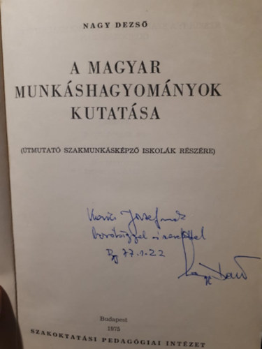Nagy Dezs - A magyar munkshagyomnyok kutatsa (dediklt)