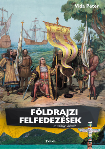 Vida Pter - Fldrajzi felfedezsek a vilg krl