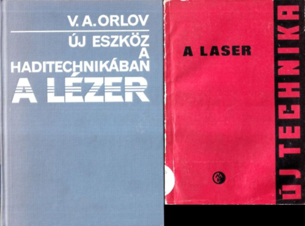 V. A. Orlov - Új eszköz a haditechnikában (A lézer)