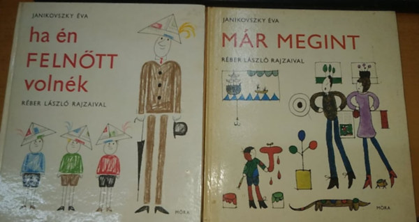 Janikovszky va, Rber Lszl rajzaival - Ha n felntt volnk + Mr megint (2 ktet)