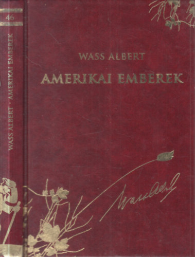 Wass Albert - Amerikai emberek (Wass Albert m�vei 46.- D�szkiad�s)