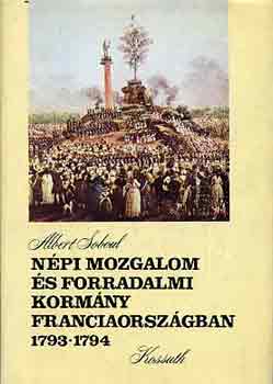 Albert Soboul - N�pi mozgalom �s forradalmi korm�ny Franciaorsz�gban 1793-1794
