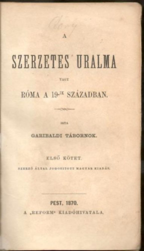 Garibaldi - A szerzetes uralma vagy Róma a 19-ik században (I-II.)