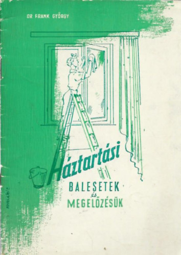 Dr. Frank Gyrgy - Hztartsi balesetek s megelzsk