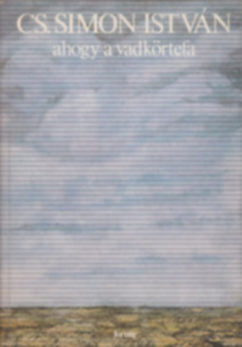 Cs. Simon István - Ahogy a vadkörtefa
