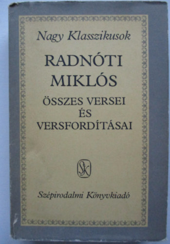 Radnóti Miklós - Radnóti Miklós összes versei és versfordításai