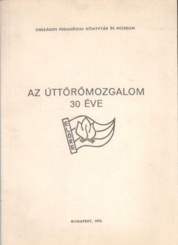 Az ttrmozgalom 30 ve 1946-1976 - Vlogatott bibliogrfia