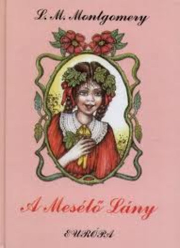 Lucy Maud Montgomery - A mesélő lány