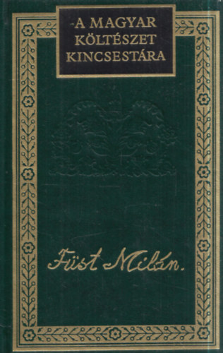 F�st Mil�n, Lator L�szl� (szerk.) - F�st Mil�n �sszes versei (A Magyar K�lt�szet Kincsest�ra 46.)