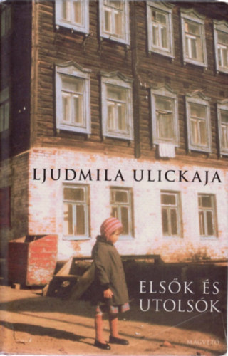 Ljudmila Ulickaja - Els�k �s utols�k