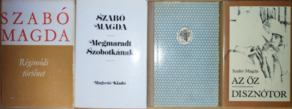 Szab� Magda - 4db Szab� Magda reg�ny - Megmaradt Szobotk�nak, Sz�let�snap, Az �z/Diszn�tor, R�gim�di t�rt�net