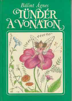 Bálint Ágnes - Tündér a vonaton