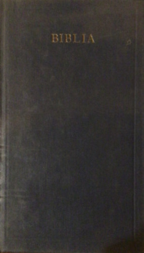 Krolyi Gspr (ford.) - Biblia - Vlogats a Vizsolyi Biblibl