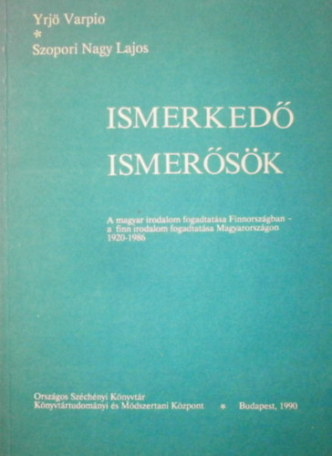 Yrj� Varpio; Szopori Nagy Lajos - Ismerked� ismer�s�k