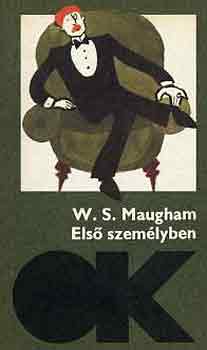 W.S. Maugham - Első személyben