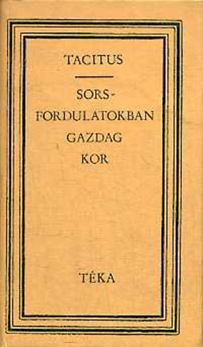 Benkő Samu, Deák Tamás, Szabó Attila - Tacitus: Sorsfordulatokban gazdag kor (téka)