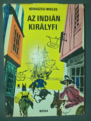 Rnaszegi Mikls, Majtnyi Zoltn (szerk.), Szecsk Tams (ill.) - Az indin kirlyfi - Kalandos regny Szecsk Tams rajzaival (Indinregny-sorozat)