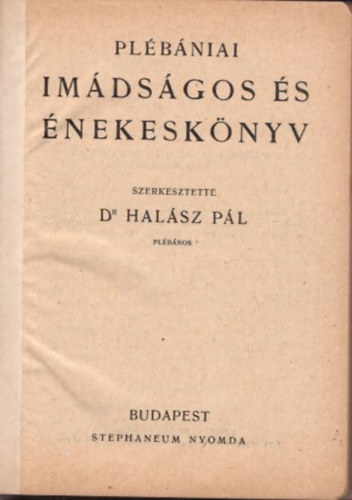 Dr. Halász Pál - Plébániai imádságos és énekeskönyv (1930) - A csodás érem (1932) - Ájtatos búcsújáró (1937)