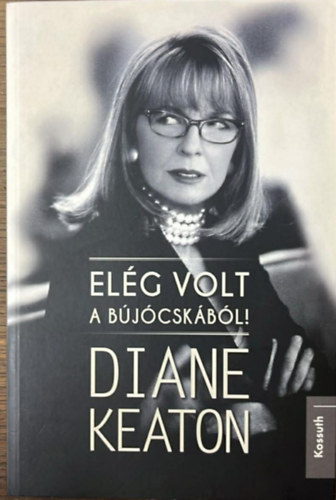 Diane Keaton - El�g volt a b�j�csk�b�l!
